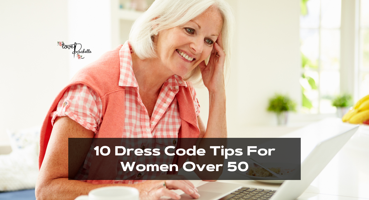 10 Dress Code Tips For Women Over 50